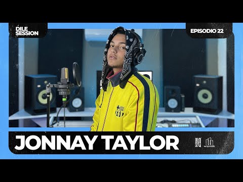 Dile Session : Jonnay Taylor  Episodio 22 @JonnayTaylor