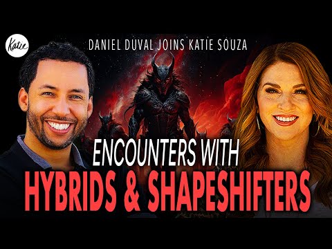 Encounters With Hybrids & Shapeshifters! // Daniel Duval Joins Katie Souza