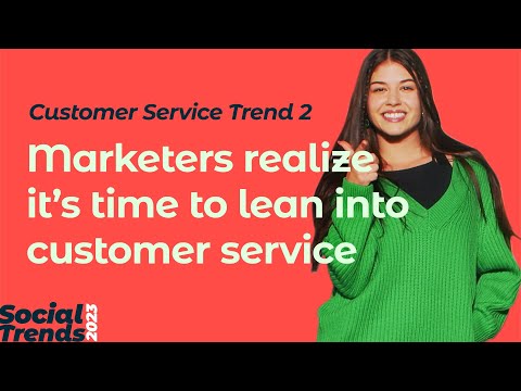 Social Media Trends 2023 | TREND 7: Marketers lean into customer service