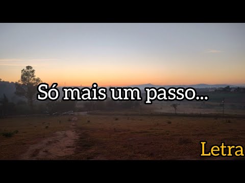 Daniel e Samuel - Mais um Passo (Letra).