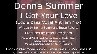 Donna Summer - I Got Your Love (Eddie Baez Vocal Anthem Mix) LYRICS - HQ 2005