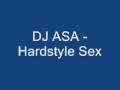 DJ ASA - Hardstyle Sex 