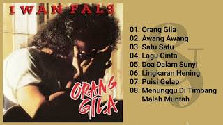 Download lagu Iwan Fals - Orang Gila (Full Album & HQ Audio) mp3