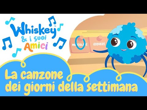 Whiskey e i suoi Amici - La Canzone dei Giorni della Settimana - Canzoni per Bimbi