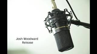 Josh Woodward - Release | 西洋歌曲 | 2019 回顧音樂 - 釋放