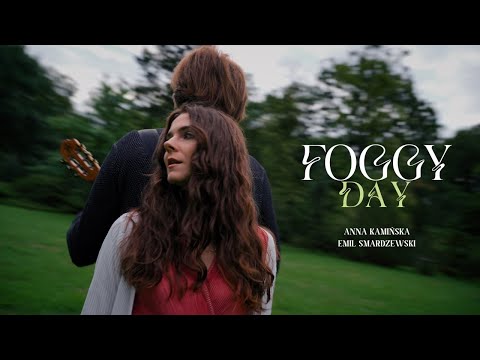 Anna Kamińska & Emil Smardzewski - Foggy Day