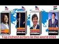 Comparison Richest Actors In The World 2022 Richest Actors Top Richest Actors In The World Richest