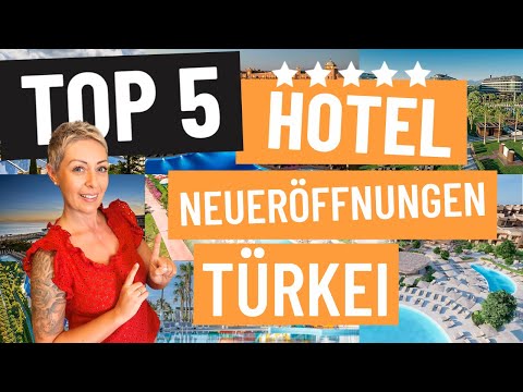 TOP 5 Hotel Neueröffnungen in der Türkei in 2025 deutsch