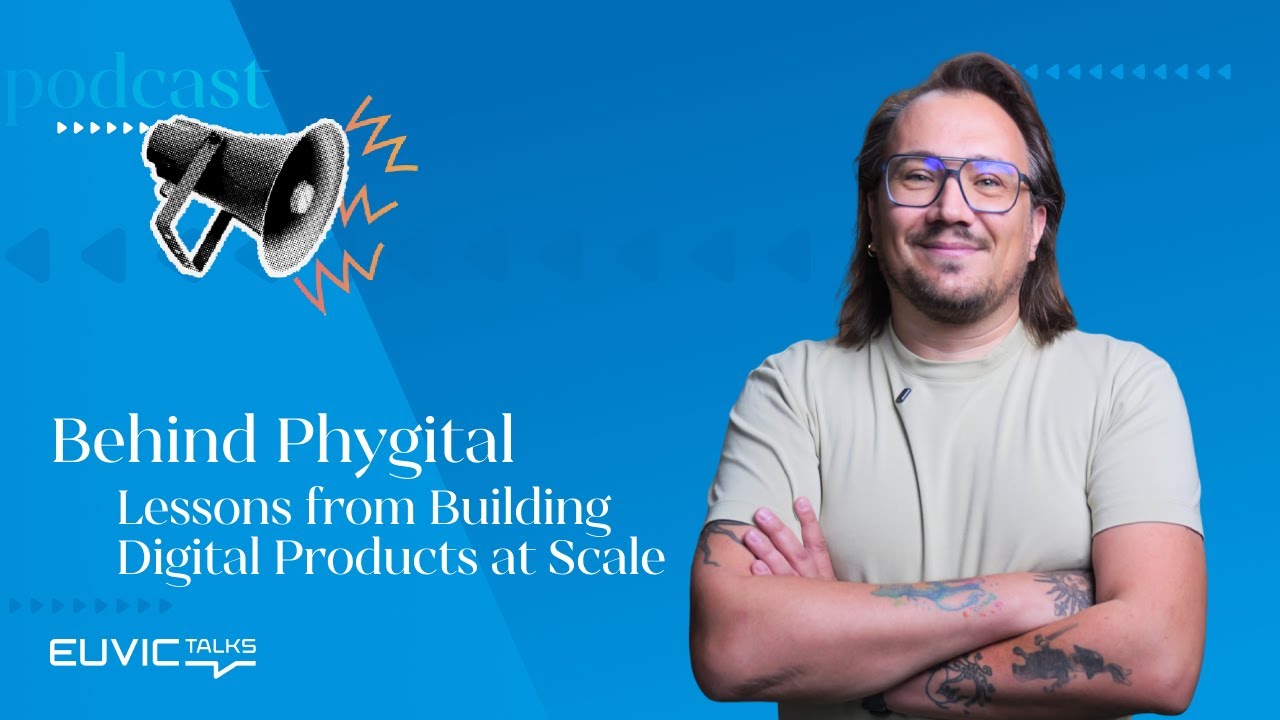 Euvic Talks: Phygital od kuchni - Lekcje z budowania cyfrowych produktów w dużej skali