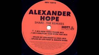 Alexander Hope - Share (Splice Of Life Heart & Soul Mix)