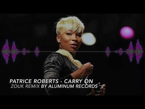 Patrice Roberts - Carry On (Zouk Remix)