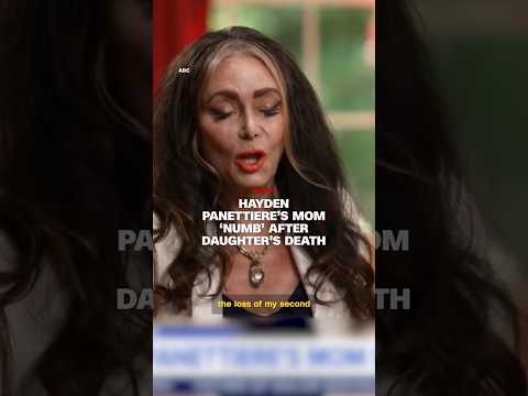 Hayden Panettiere’s mom ‘numb’ after daughter’s death