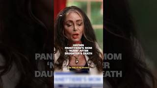 Hayden Panettiere’s mom ‘numb’ after daughter’s death