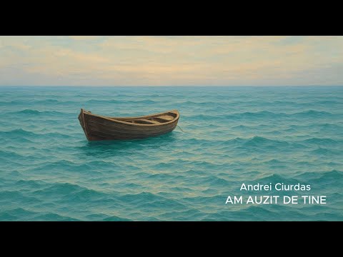 Andrei Ciurdas - Am auzit de Tine