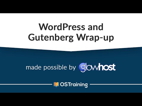 WordPress and Gutenberg 15 Gutenberg Wrap Up