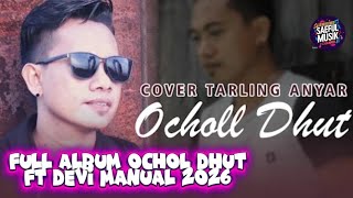 Download lagu FULL ALBUM 2026 OCHOL DHUT FT devi manual@SaefullohSaefulloh-n3j dan@Ocholldhutkonten  mp3