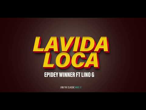 Epidey Winner - La Vida Loca Ft Lino G (Official Audio)