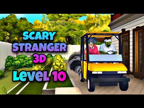 Scary stranger 3D Level 10 Gameplay  🎮🎯 | Wait for end 😜