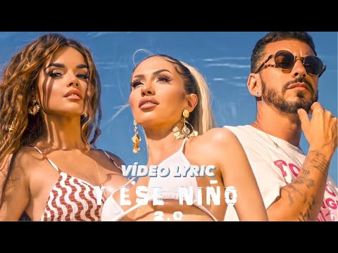 Melody, Joana Santos y Sergio Contreras - Y Ese Niño 2.0, letra (Vídeo Lyric)