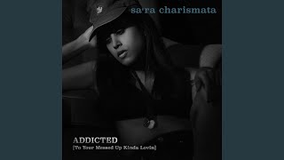 Addicted (To Your Messed up Kinda Lovin)