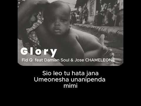 Fid Q feat Damian Soul & Jose CHAMELEONE --- Glory 2