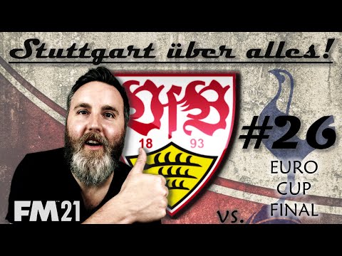 Football Manager 2021 | Stuttgart über alles! | #26 - EC FINAL ! | FM21 Gameplay | FM 21 | FM 2021