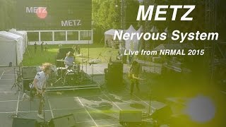 Metz perform "Nervous System" at NRMAL