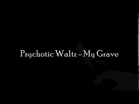 Psychotic Waltz - My Grave (Lyrics)