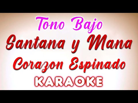 Santana - Corazon Espinado ft Mana - KARAOKE Tono Bajo