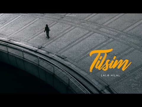 Lalə Hilal — Tilsim (Rəsmi Audio)