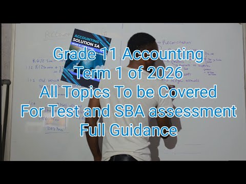 Grade 11 Accounting Term 1 of 2026 | All Topics To be Covered 2026 Test & SBA 