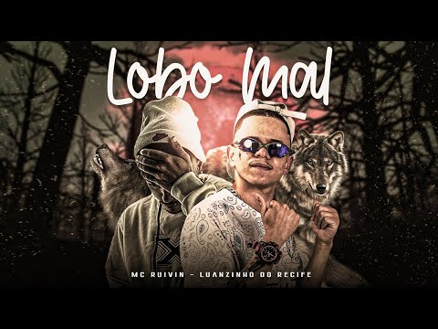 LOBO MAL - LUANZINHO DO RECIFE, MC RUIVIN