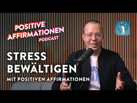 Stress bewältigen mit beruhigenden Affirmationen • Positive Affirmationen Podcast 172 • Entspannung