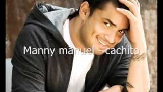 Manny Manuel - cachito