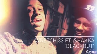 Wretch 32 ft Shakka - Blackout - A64 [S6.EP42] | #WednesdayWildcard: SBTV