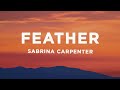 Sabrina Carpenter - Feather (Sped Up) Lyrics