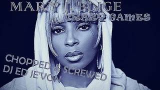 Mary J  Blige   Crazy Games Chopped &amp; Screwed