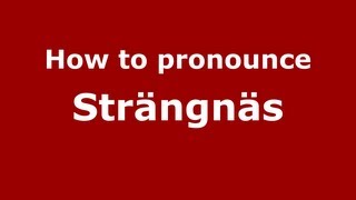 How to pronounce Strängnäs