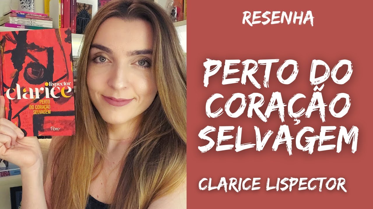 RESENHA Perto do coração selvagem, de Clarice Lispector | por Ana Lis Soares