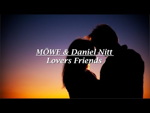 MÖWE & Daniel Nitt - Lovers Friends (Lyrics)