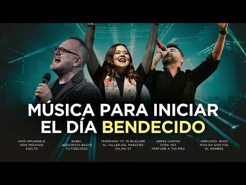 Música CRISTIANA Para Iniciar el Día Lleno de BENDICIONES