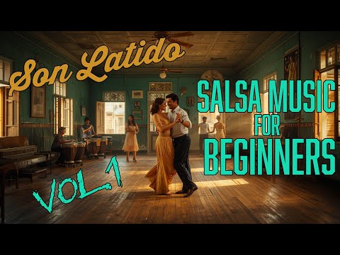 Salsa Music for Beginners – Learn to Feel the Rhythm Vol. 1 #SalsaCubana #CubanSon #LatinGroove