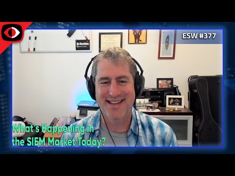 SIEM: Shakeup in Event Management - What's Happening in the SIEM market today? - Seth ... - ESW #377