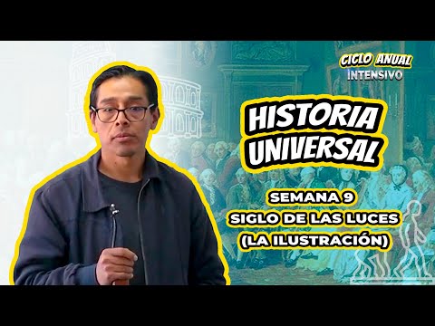 150 - CICLO ANUAL INTENSIVO - SEMANA 9 - HISTORIA UNIVERSAL EL SIGLO DE LAS LUCES LA ILUSTRACIÓN