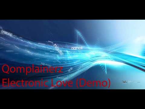 Qomplainerz - Electronic Love (Demo)