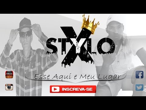 STYLO-X - ESSE AQUI E MEU LUGAR