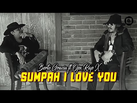Berto Gracia ft Opx RapX - Sumpah I love You [Official Music Video]