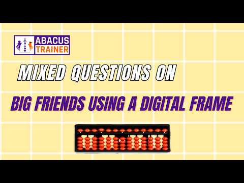 Mixed Big Friends Questions Using Digital Abacus Frame | Abacus Practice for Kids