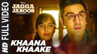 Khaana Khaake Song (Full Video) l Jagga Jasoos l Ranbir Kapoor | Katrina Kaif Pritam Amitabh B
