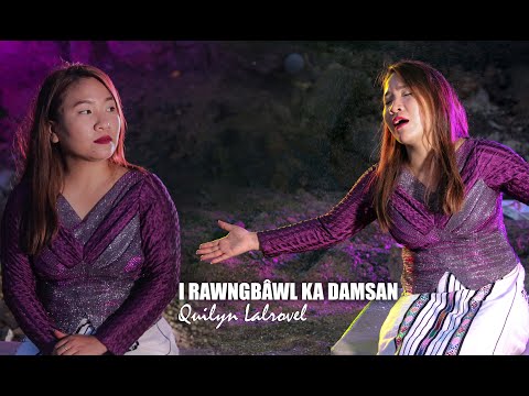 I RAWNGBÂWL KA DAMSAN - Quilyn Lalrovel